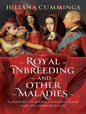 cover image of Royal Inbreeding and Other Maladies